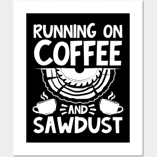 Running on Coffee and Sawdust Posters and Art